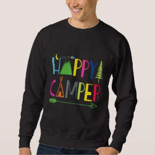 Funny Camping Hiking Present Happy Camper Sweatshirt