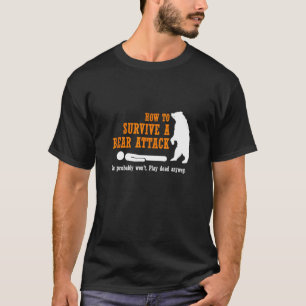 Funny Camping  - How to Survive a Bear Attack T-Shirt