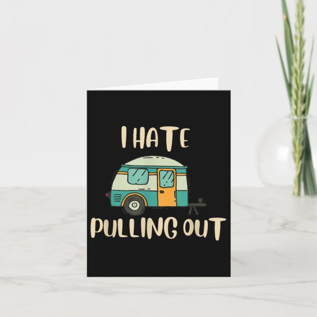 Funny Camping I Hate Pulling Out Black Cotton Blen Card (Front)