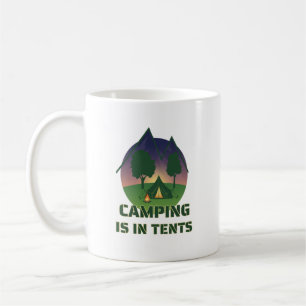 Funny "Camping Is In Tents" Outdoor Adventure Pun Coffee Mug
