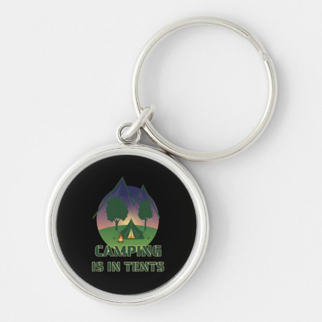 Funny "Camping Is In Tents" Outdoor Adventure Pun Key Ring (Front)