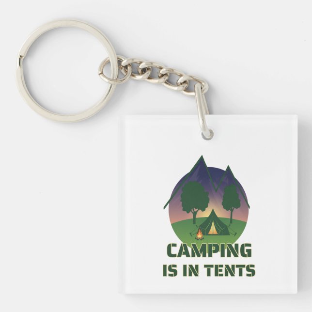 Funny "Camping Is In Tents" Outdoor Adventure Pun Key Ring (Front)