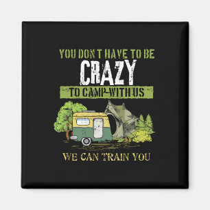 Funny Camping Lover Crazy Camping Joke Gift Design Magnet