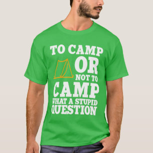 Funny Camping Lover Quote gift T-Shirt