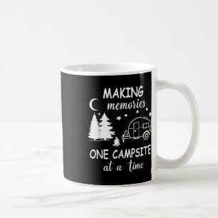 Funny Camping Making Memories One Campsite At A Ti Coffee Mug