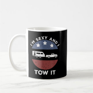Funny Camping RV Im Sexy And I Tow It  Coffee Mug