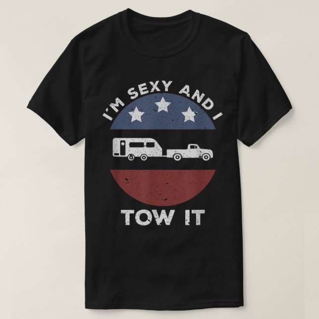 Funny Camping RV Im Sexy And I Tow It  T-Shirt (Design Front)