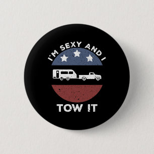 Funny Camping Rv Im Y And I Tow It 6 Cm Round Badge
