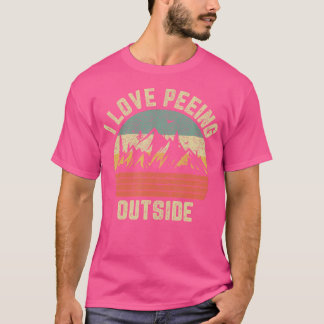 Funny Camping Shirt Hiking Outdoors I Love Peeing 
