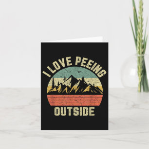 Funny Camping Shirt Hiking Outdoors I Love Peeing Card
