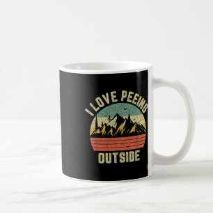 Funny Camping Shirt Hiking Outdoors I Love Peeing Coffee Mug