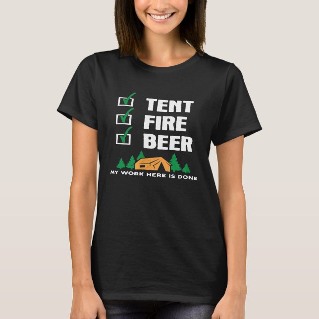 Funny Camping Slogan Tent Fire Beer Checklist Work T-Shirt (Front)
