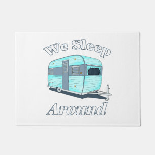 Funny Camping We Sleep Around RV Doormat