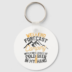 Funny Camping Weekend Forecast 100% Chance Beer Key Ring