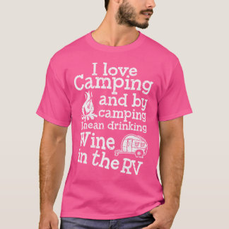 Funny Camping Wine Shirt Rv Trailer Camper Vacatio