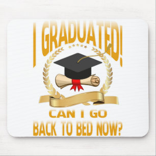 Funny Can I Go Back to Bed Shirt Graduation Mouse Mat