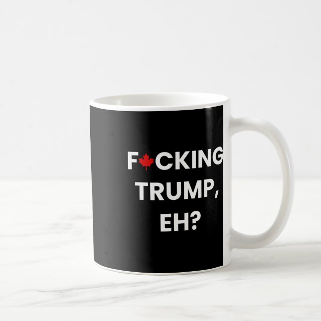 Funny Canada Maple Leaf F-cking Trump  Coffee Mug (Right)