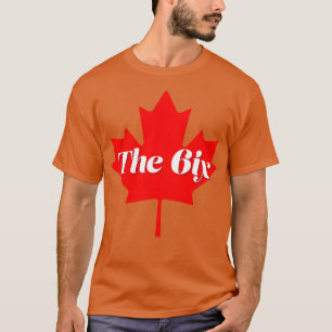 Funny Canada Meme The 6ix Toronto Toronto Home T-Shirt