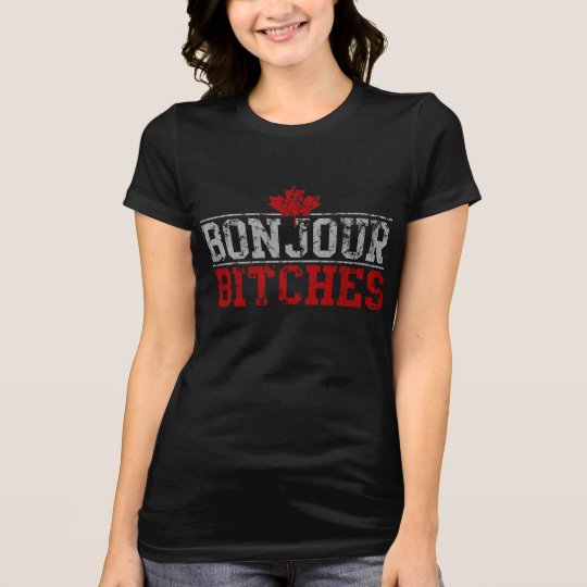 Funny Canadian 'Bonjour Bitches' T-Shirt