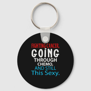 Funny Cancer Fighter Inspirational Quote Chemo Key Ring