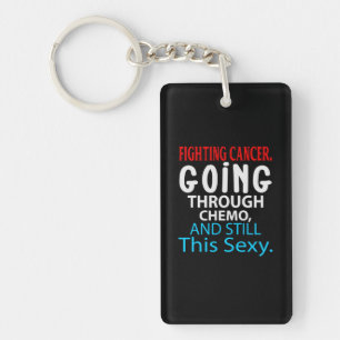 Funny Cancer Fighter Inspirational Quote Chemo Pat Key Ring