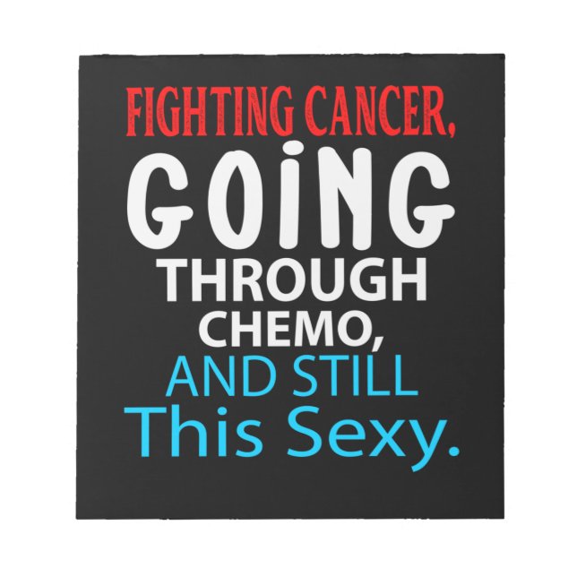 Funny Cancer Fighter Inspirational Quote Chemo Pat Notepad (Front)