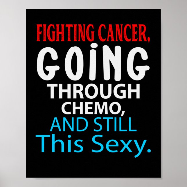 Funny Cancer Fighter Inspirational Quote Chemo Pat Poster (Front)