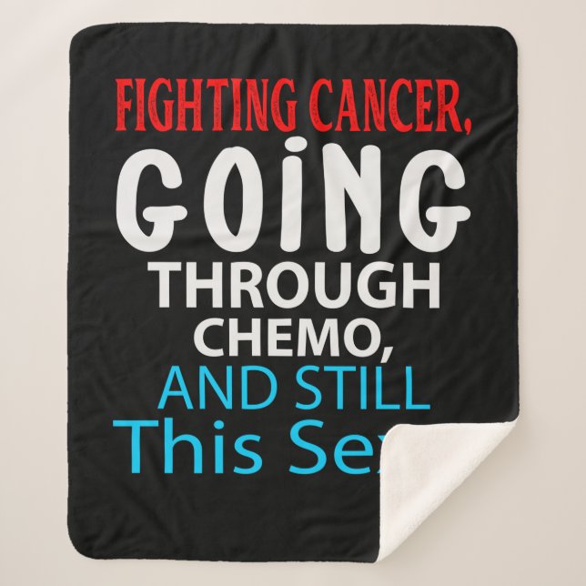 Funny Cancer Fighter Inspirational Quote Chemo Pat Sherpa Blanket (Front)