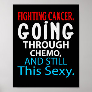 Funny Cancer Fighter Inspirational Quote Chemo Poster