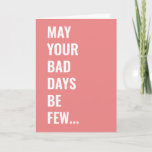 Funny Cancer Get Well Soon Humour Card<br><div class="desc">May your bad days be few, and your anxiety meds be slightly over prescribed. Send a funny and empathetic card to a friend you know going through cancer treatment or other illness. Designed by Striped Hat Studio (a cancer survivor herself... ) to bring a little funny, to an incredibly hard...</div>