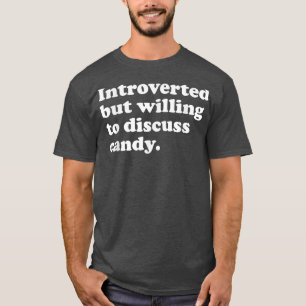 Funny Candy Men Women or Kids T-Shirt