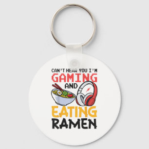 Funny Can't Hear You I'm Gaming And Eating Ramen G Key Ring