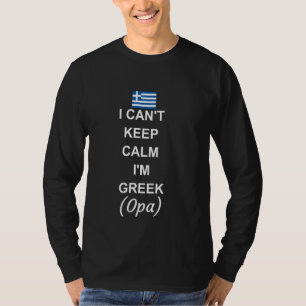 Funny Can't Keep Calm I'm Greek Greece Flag T-Shirt