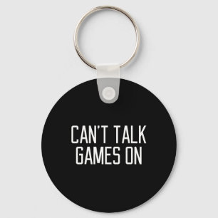 Funny Can't Talk Games On Quote  Key Ring