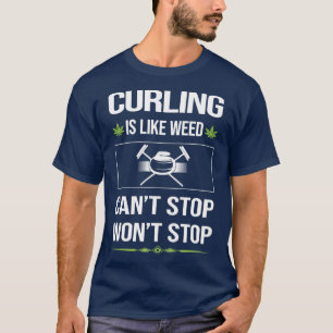 Funny Canx27t Stop Curling T-Shirt