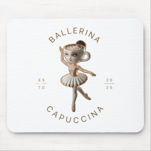 Funny Cappuccina Ballerina Cappuccino Dancer Coffe Mouse Mat