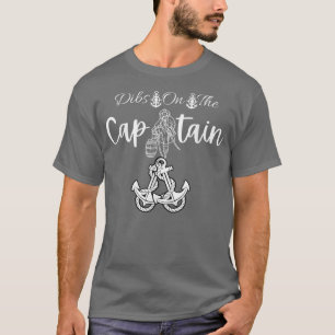 Funny Captain Wife Dibs on the Captain  47 T-Shirt