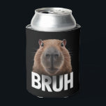 Funny Capybara Bruh  Can Cooler<br><div class="desc">Funny Capybara Bruh</div>