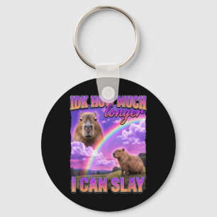 Funny Capybara Meme Idk How Much Longer I Can Slay Key Ring