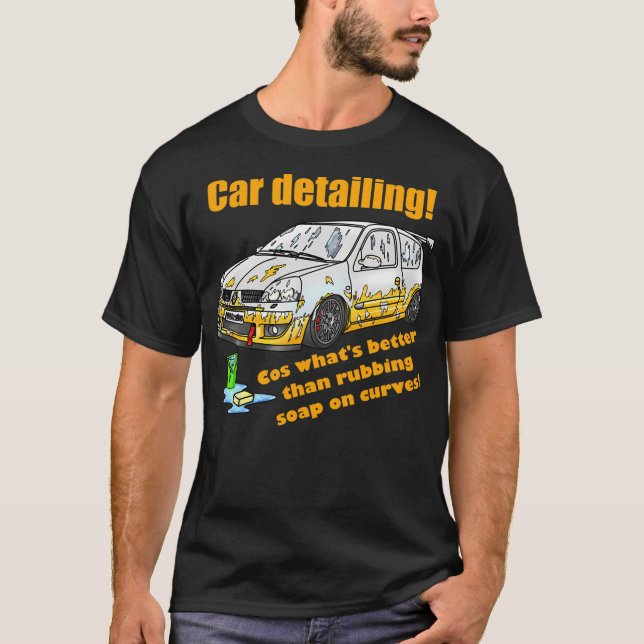 Funny Car Cleaning Car Detailing Car Wash Joke T-Shirt (Front)
