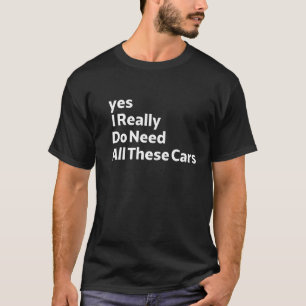 Funny Car Collector Saying Auto Enthusiast Garage T-Shirt