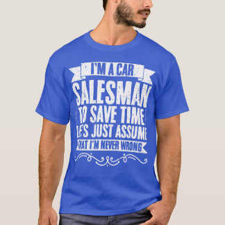 Funny Car Dealership Humor For A Car Salesperson v T-Shirt