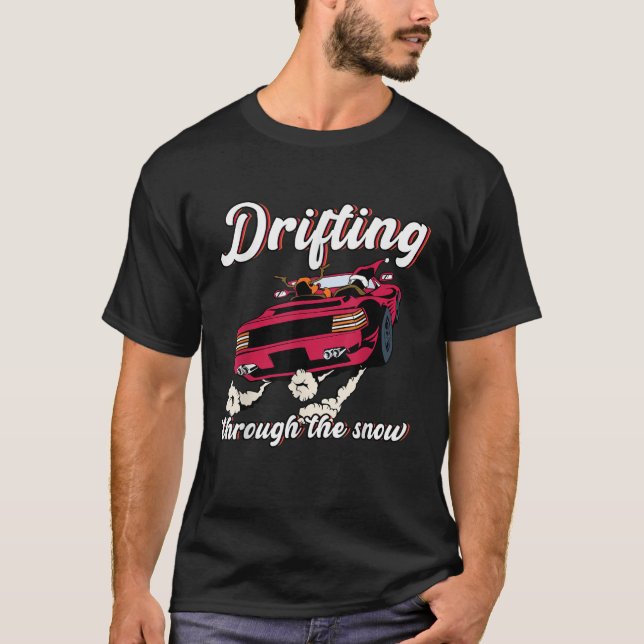Funny Car Driving Santa Reindeer Drifting Through  T-Shirt (Front)
