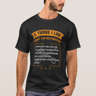 Funny Car Guy Gift 5 Things I Like About Car Resto T-Shirt