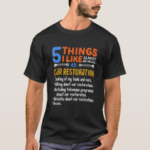 Funny Car Guy Gift 5 Things I Like As Much Car Res T-Shirt