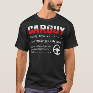 Funny Car Guy  Gift Car Guy Definition  T-Shirt