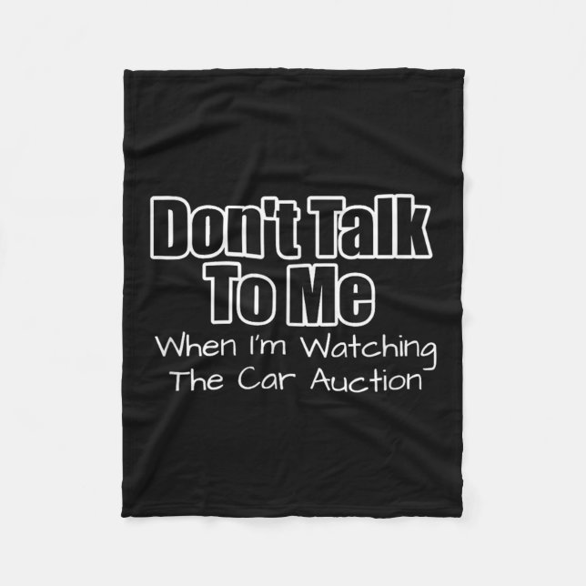 Funny Car Guy Gift - Don't Talk To Me Watching Car Fleece Blanket (Front)