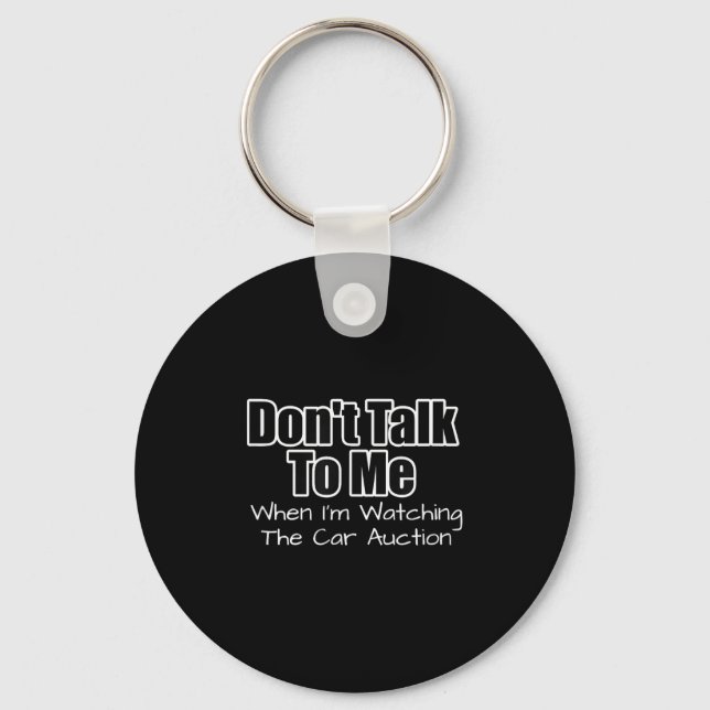 Funny Car Guy Gift - Don't Talk To Me Watching Car Key Ring (Front)