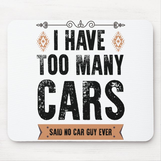 Funny Car Guy Gift I Have Too Many Cars Vintage Mouse Mat (Front)