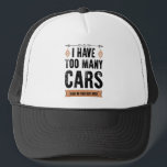 Funny Car Guy Gift I Have Too Many Cars Vintage Trucker Hat<br><div class="desc">Make your own trucker hat. The design tool allows you to add your art, designs, or photos to create a unique all American trucker hat! You can add text using cool fonts and see a preview of your creation! Our simple to personalize Trucker Hat has no minimum orders & is...</div>